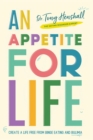 An Appetite For Life : Create A Life Free Of Binge Eating And Bulimia - eBook