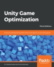 Unity Game Optimization : Enhance and extend the performance of all aspects of your Unity games, 3rd Edition - eBook