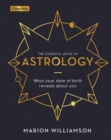 The Essential Book of Astrology : What Your Date of Birth Reveals about You - Book