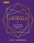 The Essential Book of Crystals : Their Powerful Healing Energies Explained - Book