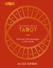 The Essential Book of Tarot : Discover the Messages in the Cards - Book