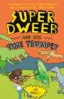 Super Dweeb and the Time Trumpet - Book