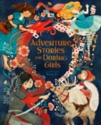 Adventure Stories for Daring Girls - Book