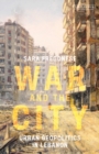 War and the City : Urban Geopolitics in Lebanon - eBook