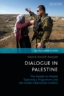 Dialogue in Palestine : The People-to-People Diplomacy Programme and the Israeli-Palestinian Conflict - eBook