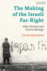 The Making of the Israeli Far-Right : Abba Ahimeir and Zionist Ideology - eBook