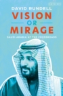 Vision or Mirage : Saudi Arabia at the Crossroads - Book