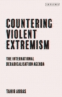 Countering Violent Extremism : The International Deradicalization Agenda - eBook