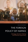 The Foreign Policy of Hamas : Ideology, Decision Making and Political Supremacy - Book