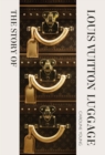 The Story of Louis Vuitton Luggage - eBook