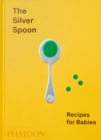 The Silver Spoon : Recipes for Babies - Book