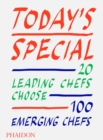 Today's Special : 20 Leading Chefs Choose 100 Emerging Chefs - Book