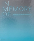 In Memory Of : Designing Contemporary Memorials - Book