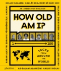 How Old Am I? : 100 Faces From Around The World - Book
