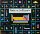 Exploring the Elements : A Complete Guide to the Periodic Table - Book