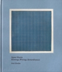 Agnes Martin : Painting, Writings, Remembrances - Book