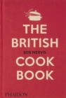 The British Cookbook : authentic home cooking recipes from England, Wales, Scotland, and Northern Ireland - Book