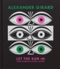 Alexander Girard : Let the Sun In - Book