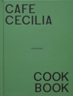 Cafe Cecilia Cookbook - Book