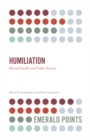 Humiliation : Mental Health and Public Shame - eBook