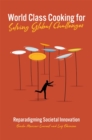 World Class Cooking for Solving Global Challenges : Reparadigming Societal Innovation - eBook