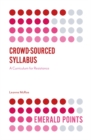 Crowd-Sourced Syllabus : A Curriculum for Resistance - eBook