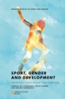 Sport, Gender and Development : Intersections, Innovations and Future Trajectories - eBook