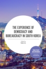 The Experience of Democracy and Bureaucracy in South Korea - Book