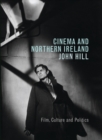 Cinema and Northern Ireland : Film, Culture and Politics - eBook