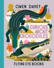 CURIOUS ABOUT CROCODILES - Book