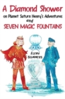 A Diamond Shower on Planet Saturn Henry's Adventures and Seven Magic Fountains - Book