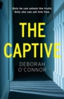 The Captive : The gripping and original Times Thriller of the Month for fans of GIRL A - Book