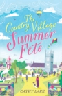 The Country Village Summer Fete : A perfect, heartwarming holiday read (The Country Village Series book 2) - Book