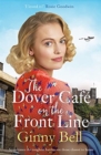 The Dover Cafe On the Front Line : A dramatic and heartwarming WWII saga (The Dover Cafe Series Book 2) - Book
