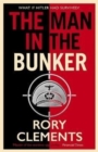 The Man in the Bunker : The bestselling spy thriller that asks what if Hitler had survived? - Book