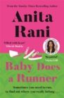 Baby Does A Runner : The heartfelt and uplifting debut novel from the Sunday Times bestselling author, Anita Rani - Book