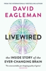 Livewired : The Inside Story of the Ever-Changing Brain - eBook