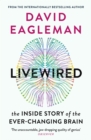 Livewired : The Inside Story of the Ever-Changing Brain - Book