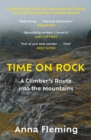 Time on Rock : A Climber's Route into the Mountains - eBook