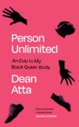 Person Unlimited : An Ode to My Black Queer Body - Book