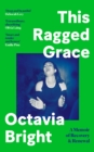 This Ragged Grace : A Memoir of Recovery and Renewal - Book