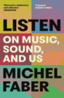 Listen : On Music, Sound and Us - Book