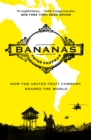 Bananas : How the United Fruit Company Shaped the World - eBook