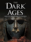 The 'Dark' Ages : From the Sack of Rome to Hastings - eBook