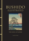 Bushido Illustrated : The Soul of Japan - Book