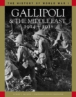 Gallipoli & the Middle East 1914-1918 : From the Dardanelles to Mesopotamia - Book