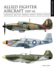 Allied Fighter Aircraft 1939-45 : American, British, French, Soviet, Dutch, Polish - Book