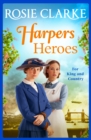 Harpers Heroes : A gripping historical saga from bestseller Rosie Clarke - eBook