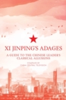 Xi Jinping's Adages : A Guide to the Chinese Leader's Classical Allusions - Book