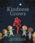 Kindness Grows : A Peek-through Picture Book by Britta Teckentrup - Book